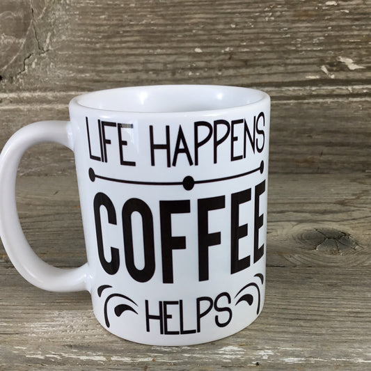 Life Happens Coffee Helps Coffee Mug