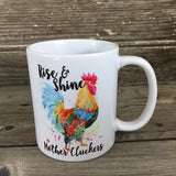 Rise & Shine Mother Cluckers Mug