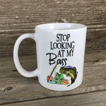 Stop Looking At My Bass Fishing Coffee Mug