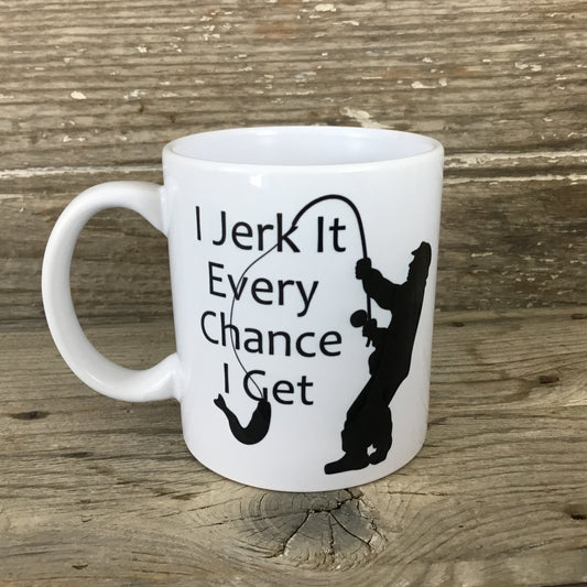 I Jerk It Every Chance I Get Fishing