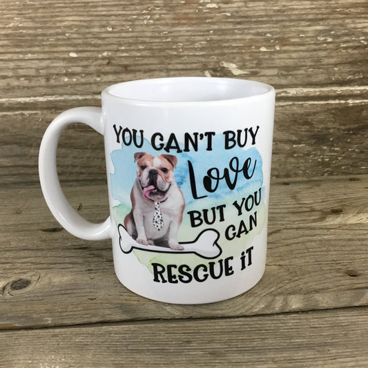 You Can't Buy Love But You Can Rescue It Coffee Mug