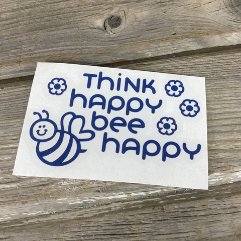 Think Happy Bee Happy Decal