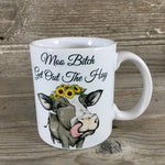 Moo Bitch Get Out Of The Hay Cow Coffee Mug