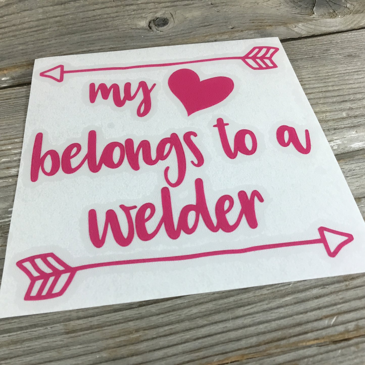 My Heart Belongs to a Welder Vinyl Decal