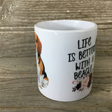 Life is Better with a Beagle Coffee Mug