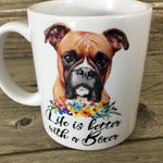 Life is Better with a Boxer Coffee Mug
