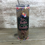 Life is Better in the Saddle 20 oz Skinny Tumbler with Straw & Lid
