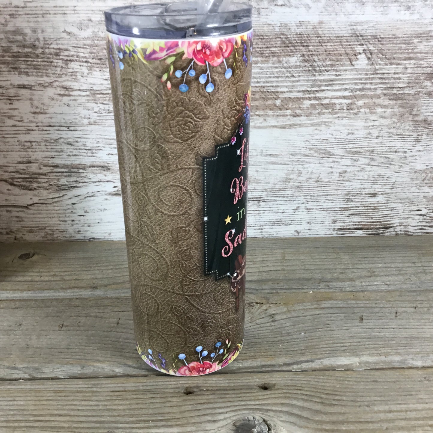 Life is Better in the Saddle 20 oz Skinny Tumbler with Straw & Lid