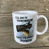 I'll Do It Tomorrow, Today I'm Going Fishin' Coffee Mug