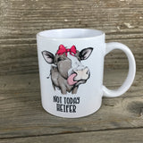 Not Today Heifer Coffee Mug