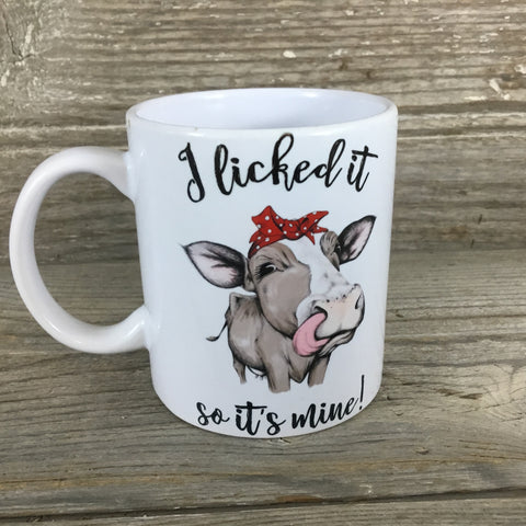 I licked it so it's mine cow mug