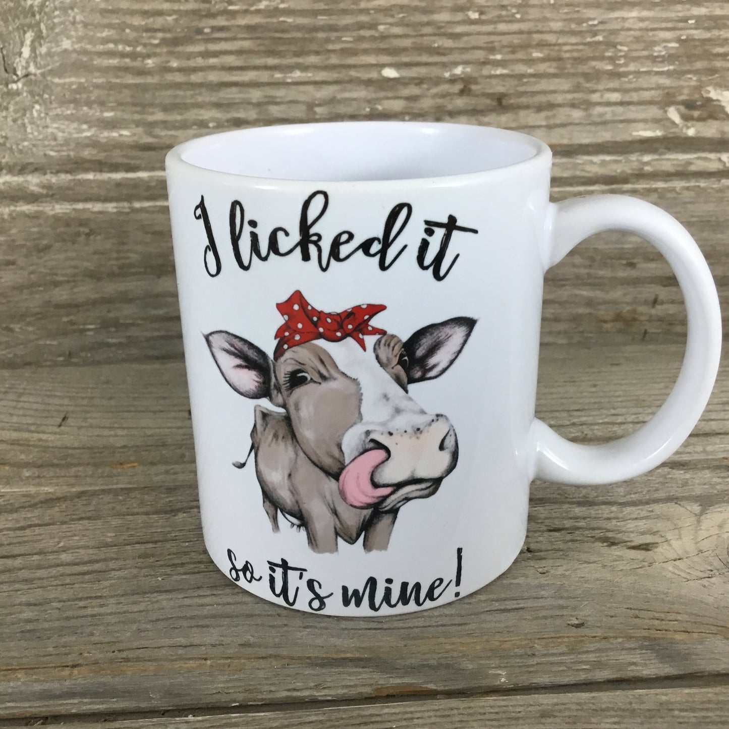 I licked it so it's mine coffee mug