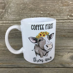 Coffee First then Cows Coffee Mug