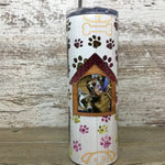 Dog House Personalized Dog Picture 20 oz Skinny Tumbler with Straw & Lid