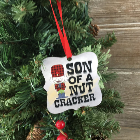 Son of a Nut Cracker Aluminum Ornament