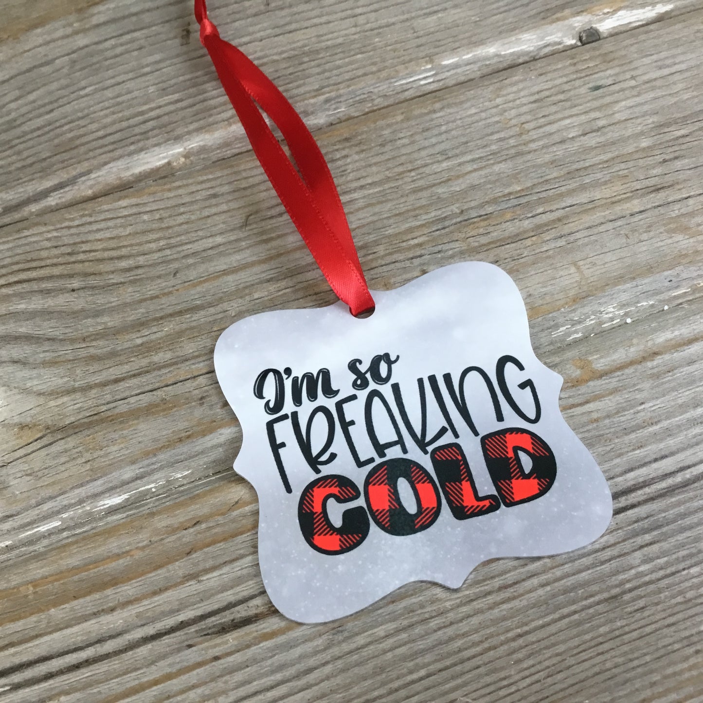 I'm So Freaking Cold Christmas Ornament