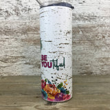 Ostrich BE YOU tiful Floral 20 oz Skinny Tumbler with Straw & Lid