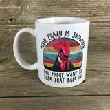 Your Crazy is Showing Rooster Mug