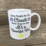 Some People Are Like Clouds 11 oz Mug