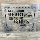 Keep Your Heart Clean and Your Boots Dirty