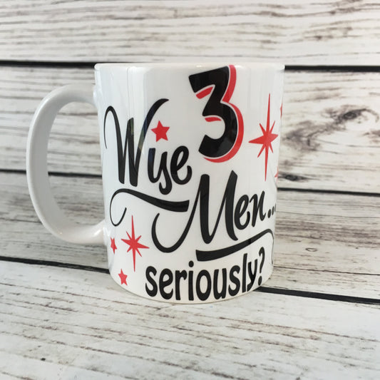 3 Wise Men Seriously Coffee Mug