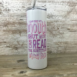 I Can Keep My Mouth Shut 20 oz Skinny Tumbler with Lid and Straw