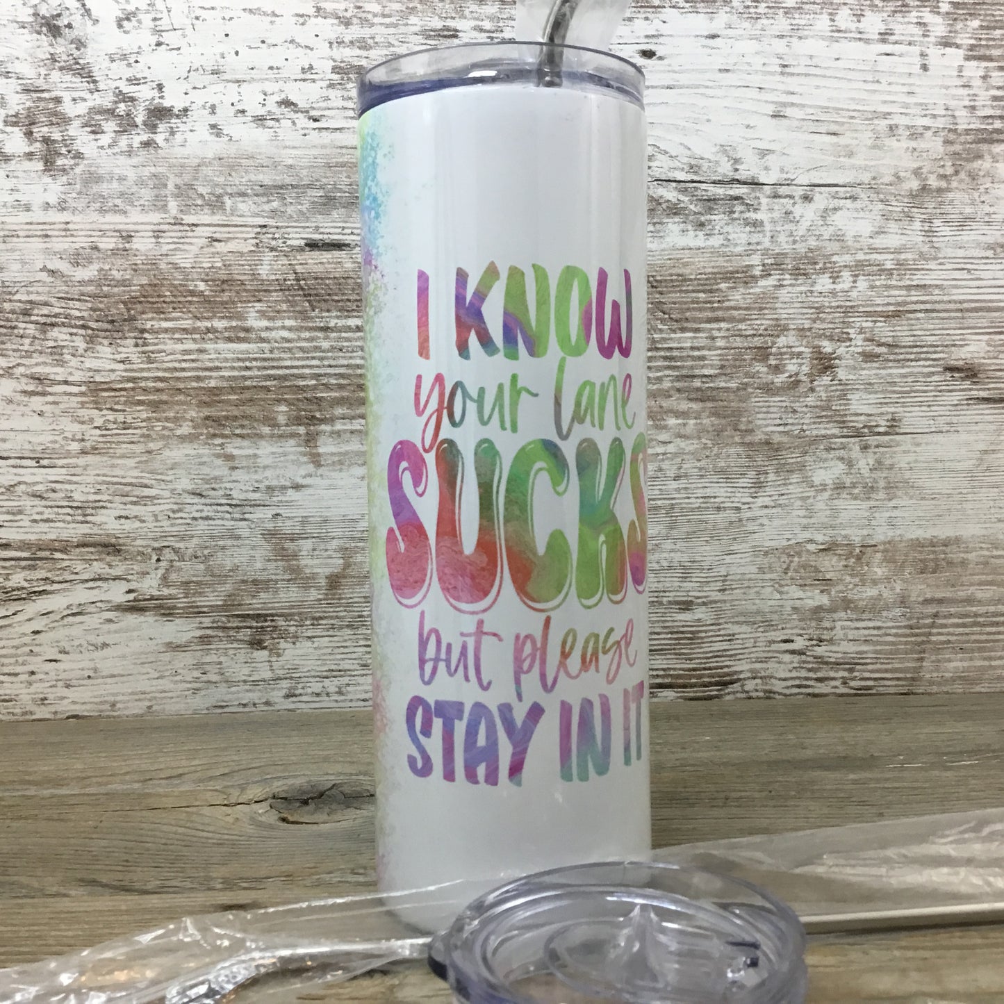 I Know Your Lane Sucks 20 oz Skinny Tumbler with Lid and Straw