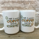 All I Need is Coffee and My Cat(s) Coffee Mug