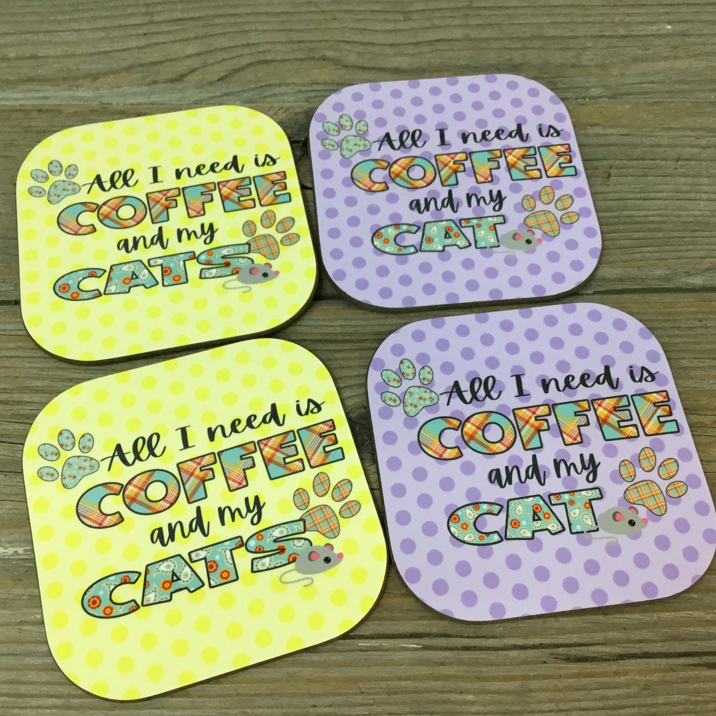 All I Need is Coffee and My Cat(s) Set of 4 Coasters