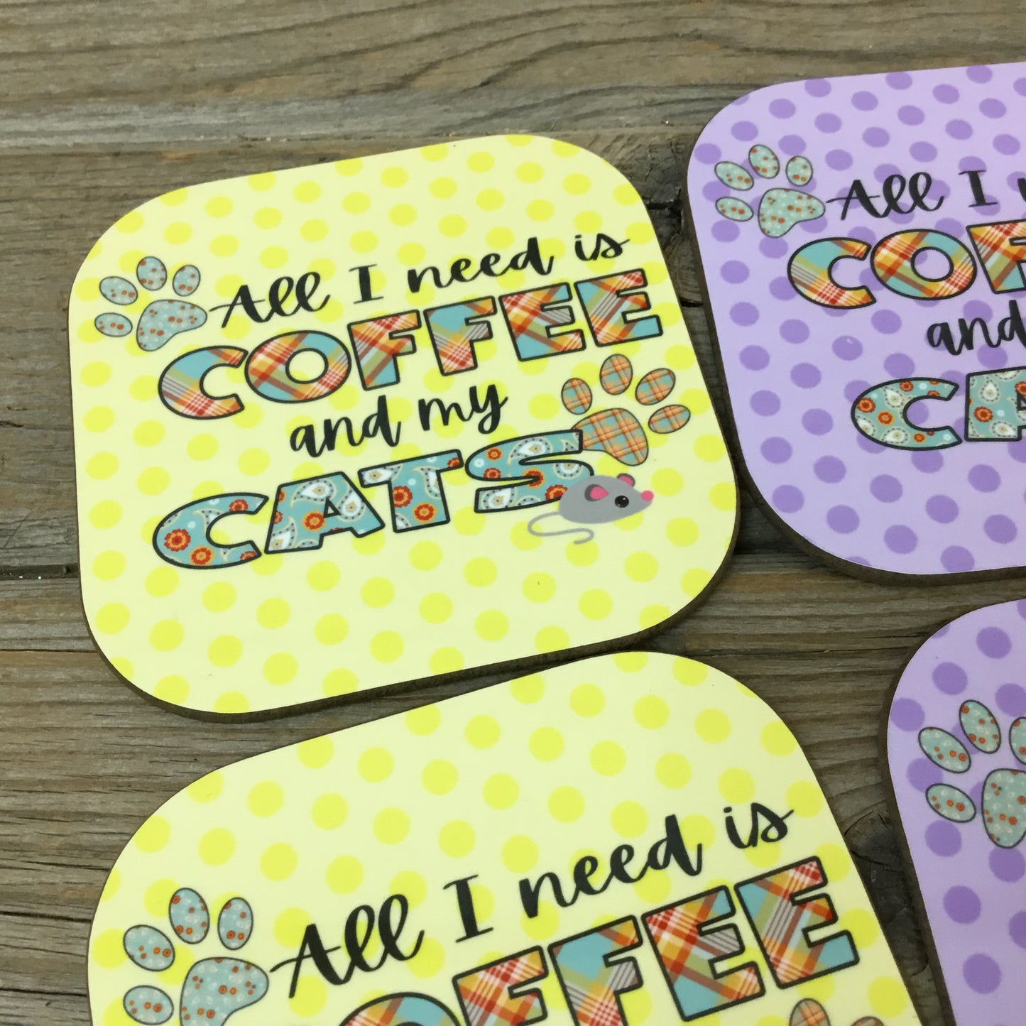 All I Need is Coffee and My Cat(s) Set of 4 Coasters