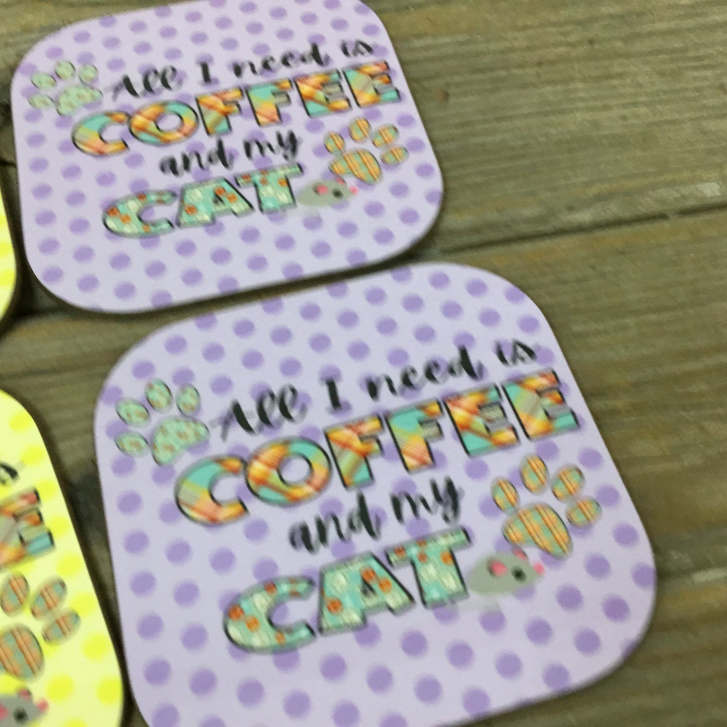 All I Need is Coffee and My Cat(s) Set of 4 Coasters