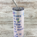 I am the Storm Dandelion 20 oz Skinny Tumbler with Lid and Straw