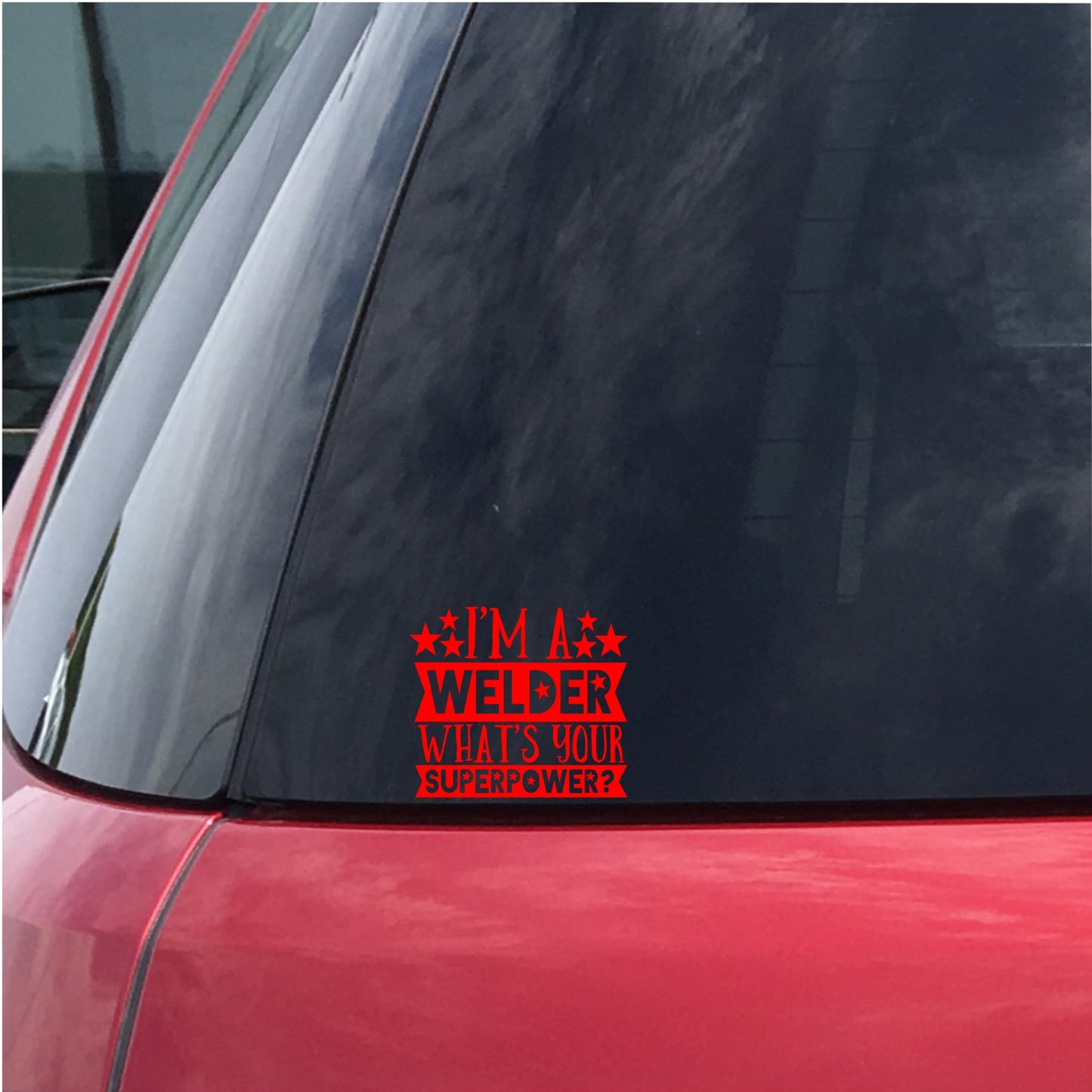 I'm a Welder What's Your Superpower? Decal