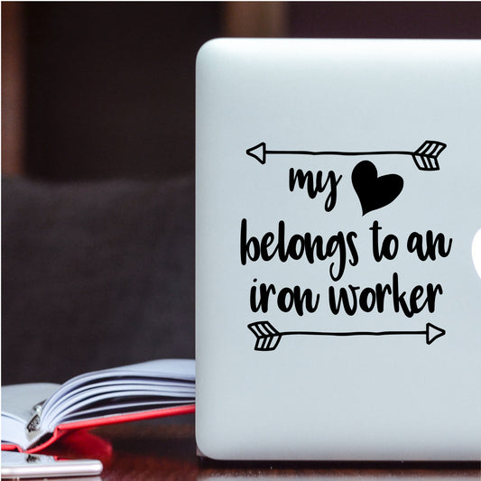 My Heart Belongs to an Iron Worker Vinyl Decal