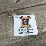Life is Better with a Boxer Key Chain