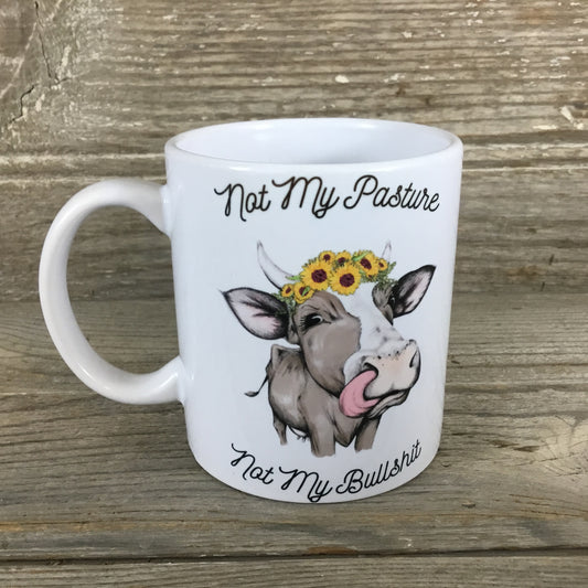 Not My Pasture Not My Bullshit Coffee Mug