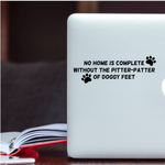 No Home is Complete without the Pitter-Patter of Doggy Feet Decal