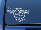 You always leave tracks on my heart Car Decal