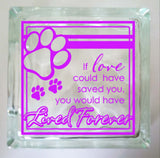 If love could have saved you, you would have lived forever Vinyl Decal