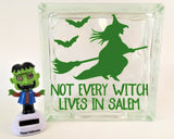 Not Every Witch Lives in Salem Halloween Glass Block Decal