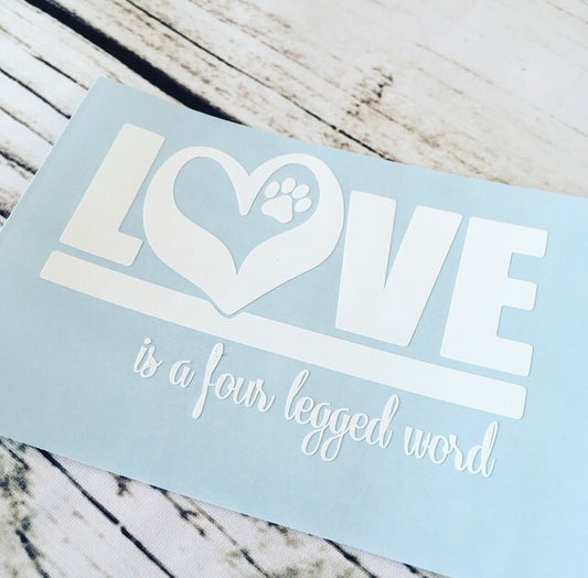 Love is a 4 Legged Word Window Decal